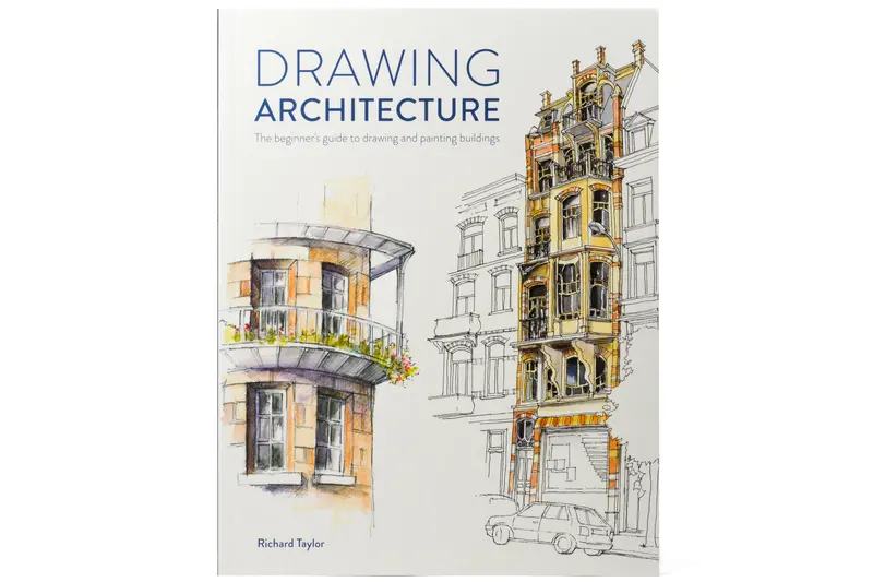 Drawing Architecture: The Beginner's Guide To Drawing And Painting Buildings 1